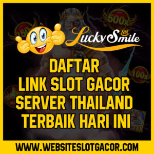 Daftar Link Slot Gacor Server Thailand Terbaik Hari Ini