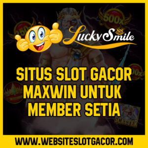 Situs Slot Gacor Maxwin Untuk Member Setia