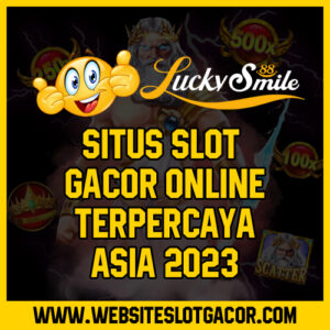 Situs Slot Gacor Online Terpercaya Asia 2023