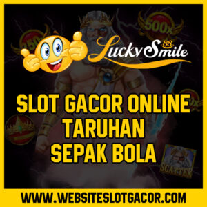 Slot Gacor Online Taruhan Sepak Bola