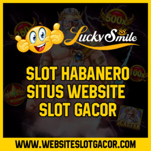 Slot Habanero Situs Website Slot Gacor