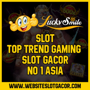 Slot Top Trend Gaming Slot Gacor No 1 Asia