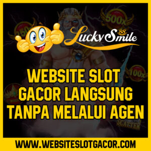 Website Slot Gacor Langsung Tanpa Melalui Agen