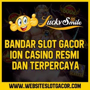 Bandar Slot Gacor Ion Casino Resmi Dan Terpercaya