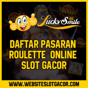 Daftar Pasaran Roulette Online Slot Gacor