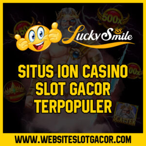 Situs Ion Casino Slot Gacor Terpopuler