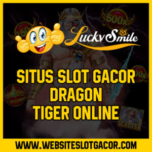 Situs Slot Gacor Dragon Tiger Online